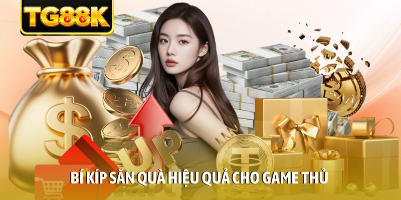 Bí kíp săn quà hiệu quả cho game thủ Bí kíp săn quà hiệu quả cho game thủ