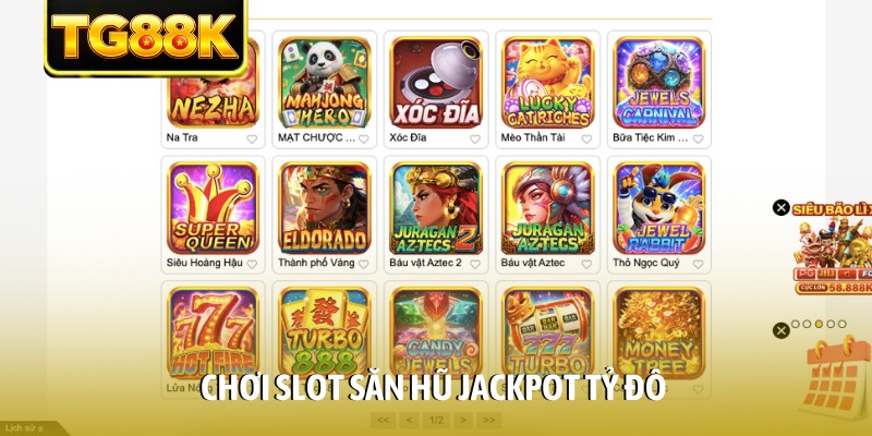 Chơi slot săn hũ jackpot tỷ đô Chơi slot săn hũ jackpot tỷ đô