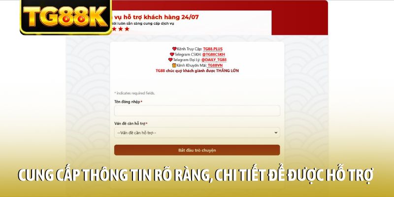 Cung cấp thông tin rõ ràng, chi tiết để được hỗ trợ nhanh Cung cấp thông tin rõ ràng, chi tiết để được hỗ trợ nhanh