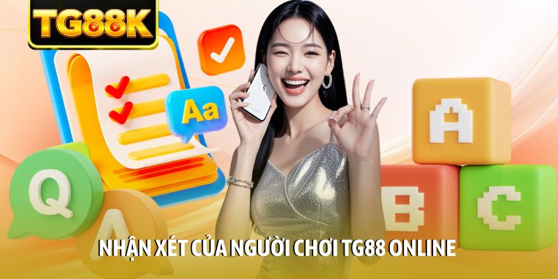 Nhận xét của người chơi TG88 online