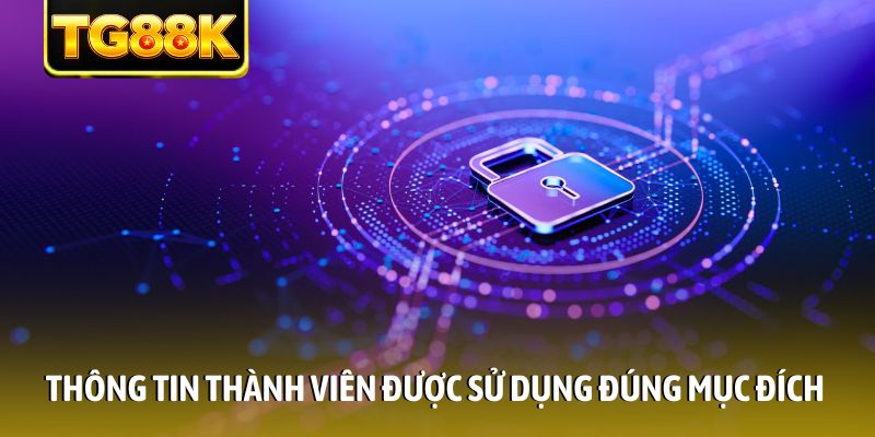 Thông tin thành viên được TG88 sử dụng đúng mục đích